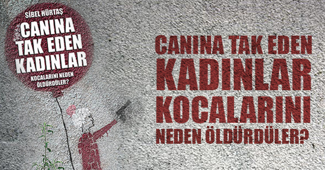 Canına Tak Eden Kadınlar