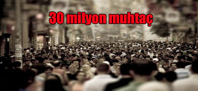 30 milyon muhtaç