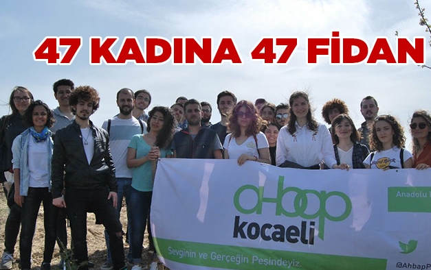 47 Kadın’a 47 Fidan