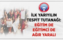 “Eğitim de, eğitimci de ağır yaralı…”