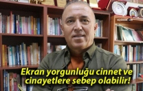 “Ekran yorgunluğu cinnet ve cinayetlere sebep olabilir”